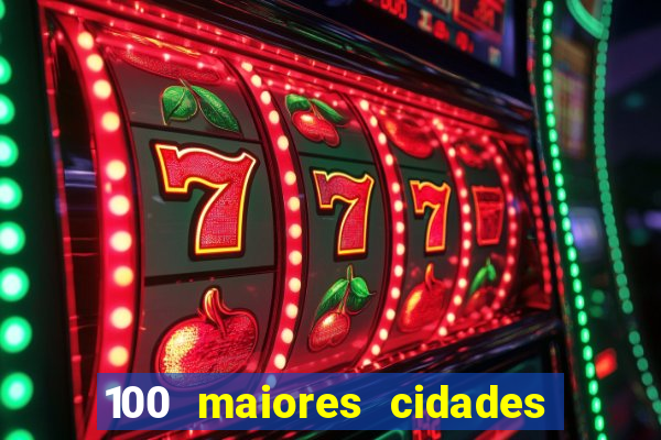 100 maiores cidades do brasil